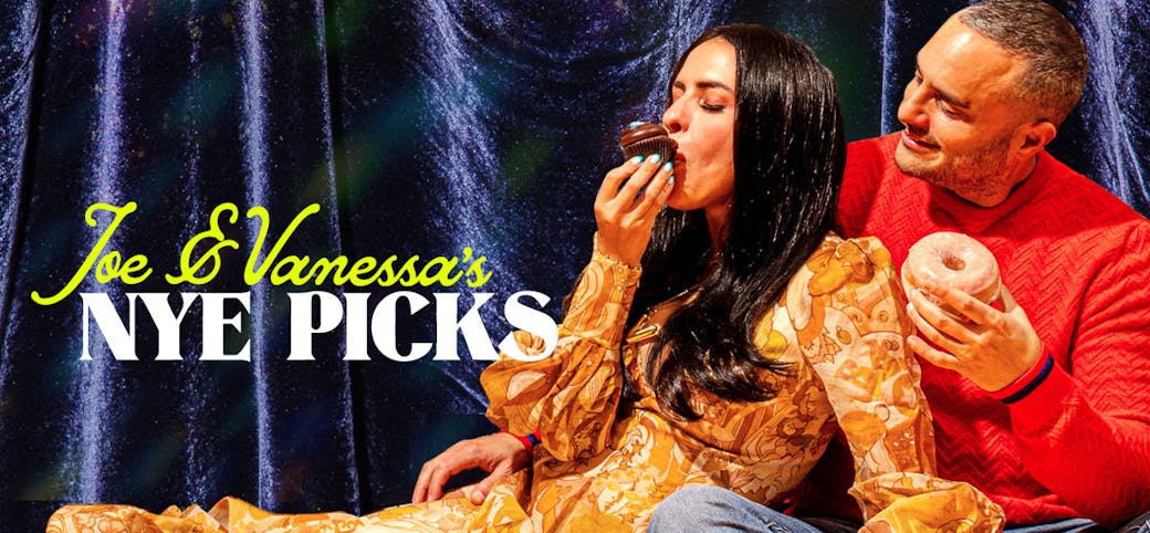 Joe & Vanessa's New Year's Eve Picks