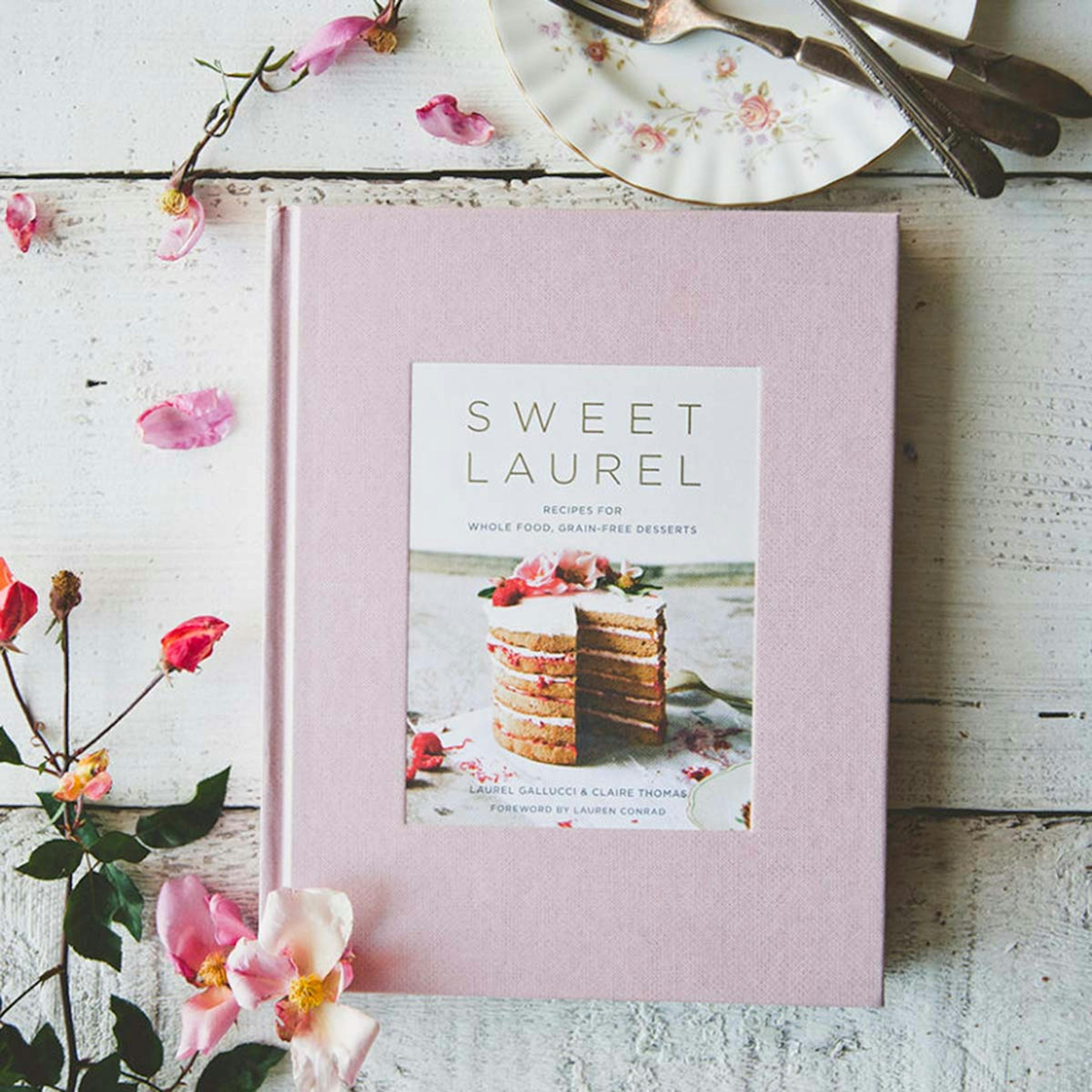 Sweet Laurel: Recipes for Whole Food, Grain Free Desserts by Sweet Laurel Bakery