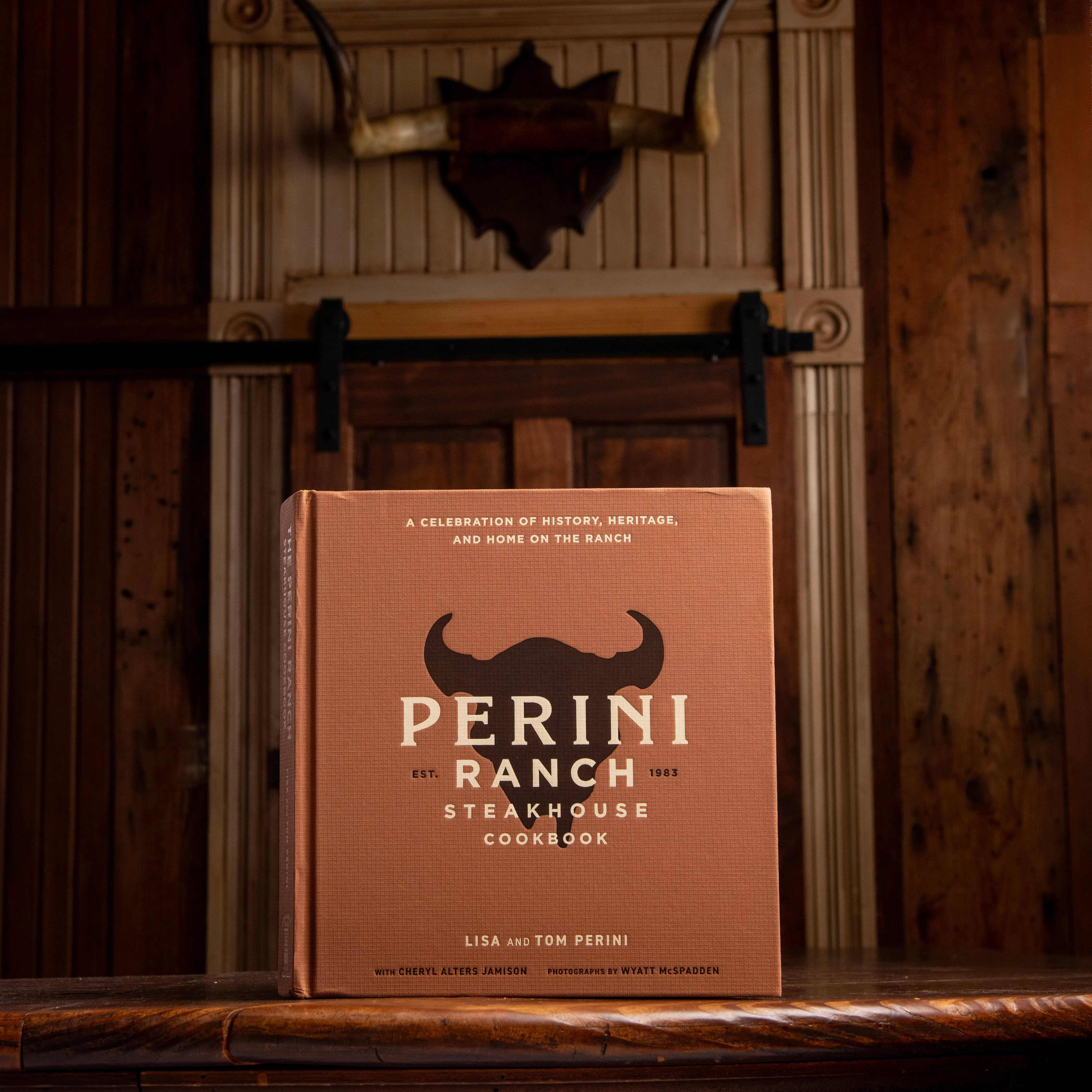 Perini Ranch Steakhouse Cookbook: A Celebration of History, Heritage and Home on the Ranch by Perini Ranch Steakhouse